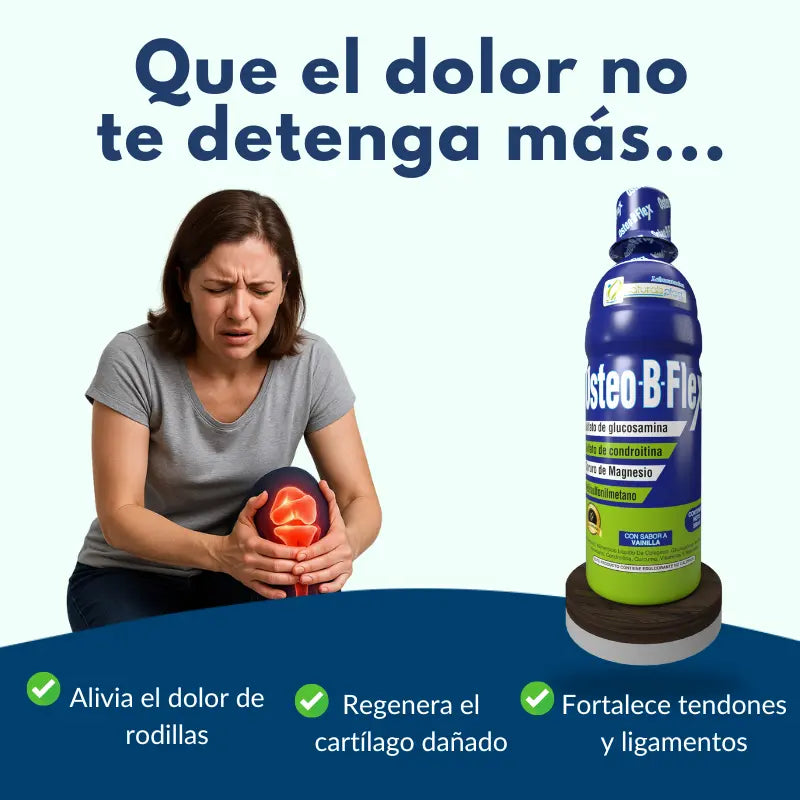 Osteo-B-Flex ® - Fórmula avanzada que fortalece, protege y recupera tus Articulaciones