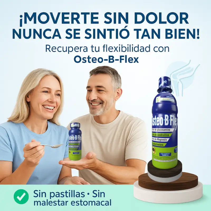 Osteo-B-Flex ® - Fórmula avanzada que fortalece, protege y recupera tus Articulaciones